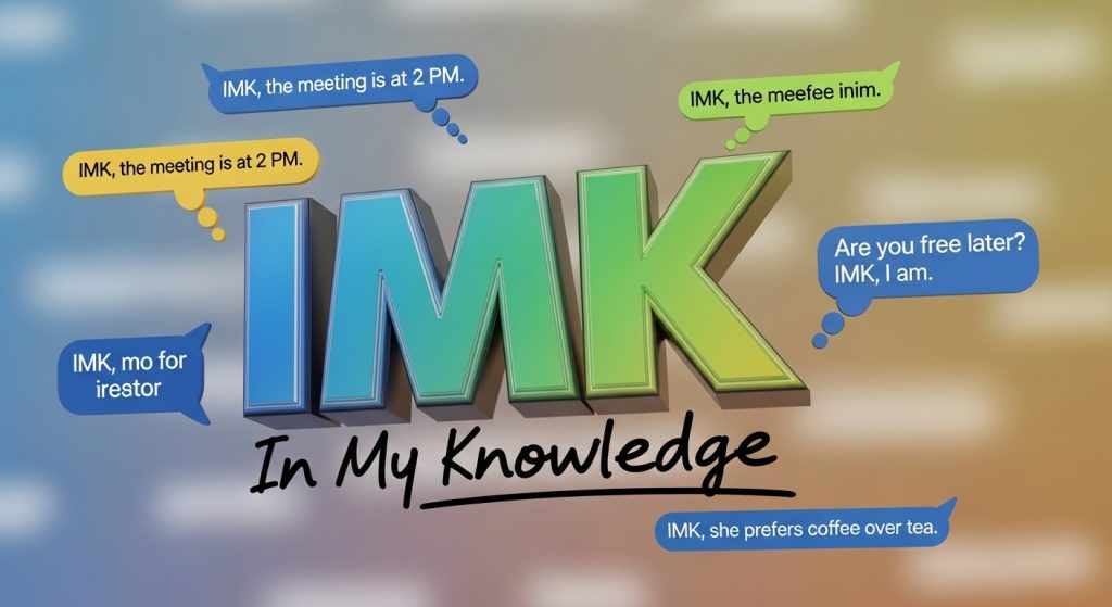 What Does IMK Mean in Text?